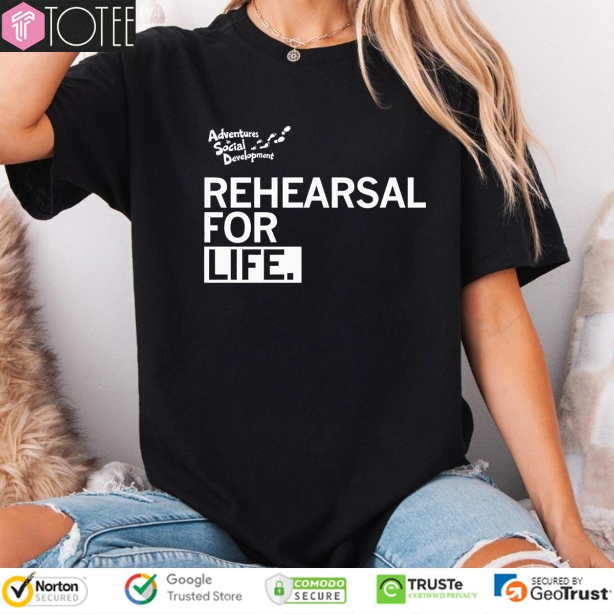Adventures In Social Development Rehearsal For Life T-shirt