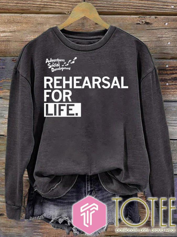 Adventures In Social Development Rehearsal For Life T-shirt