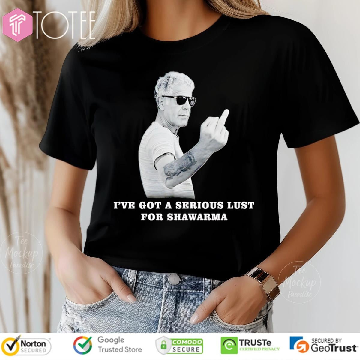 Anthony Bourdain Ive Got A Serious Lust For Shawarma T-shirt