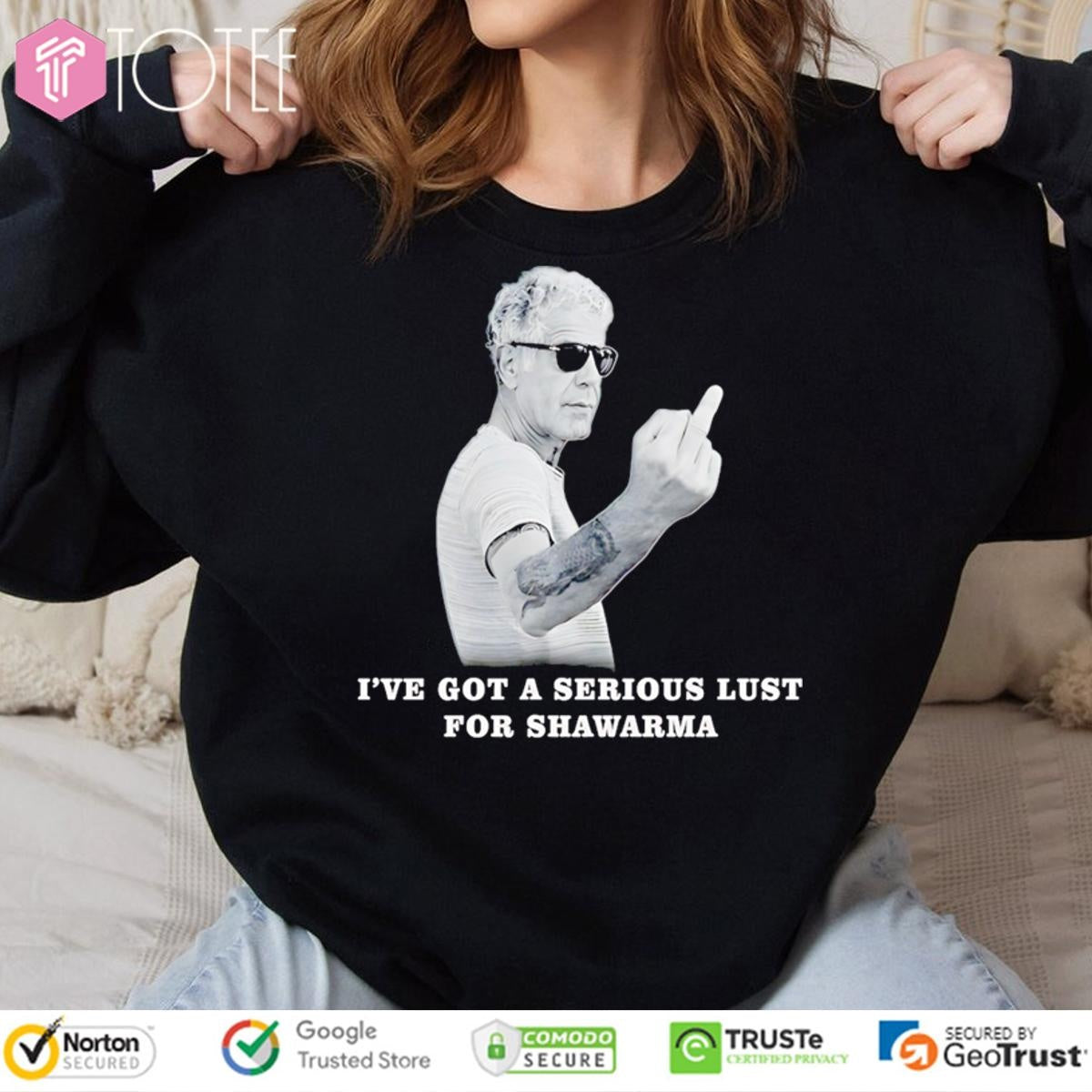 Anthony Bourdain Ive Got A Serious Lust For Shawarma T-shirt