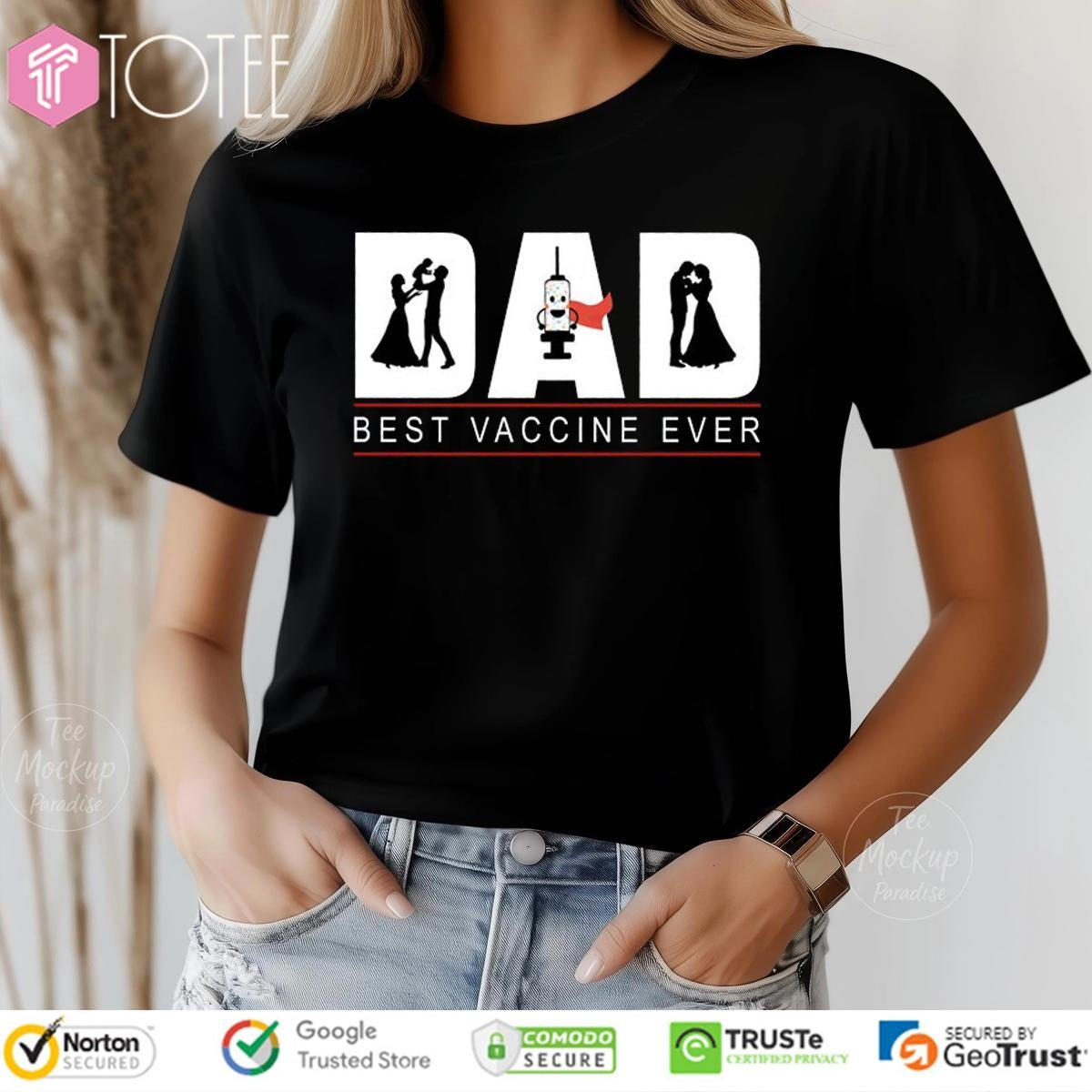 Best Vaccine Ever Fathers Day Gift Best Dad Ever T-shirt