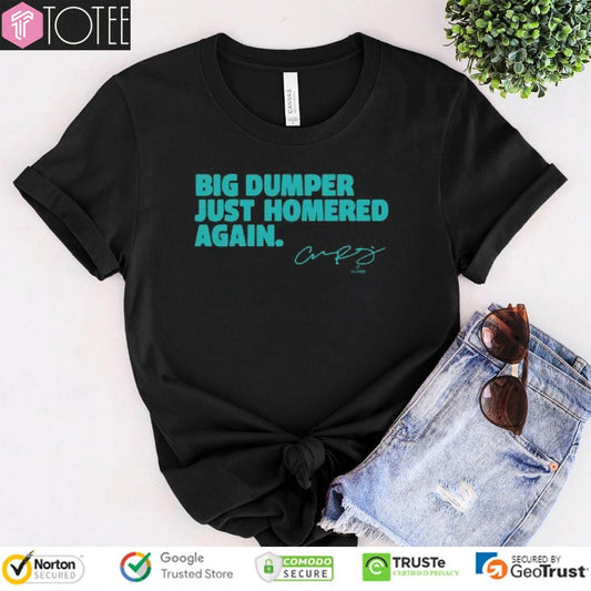 Big Dumper Just Homered Again Cal Raleigh Seattle Mariners T-shirt
