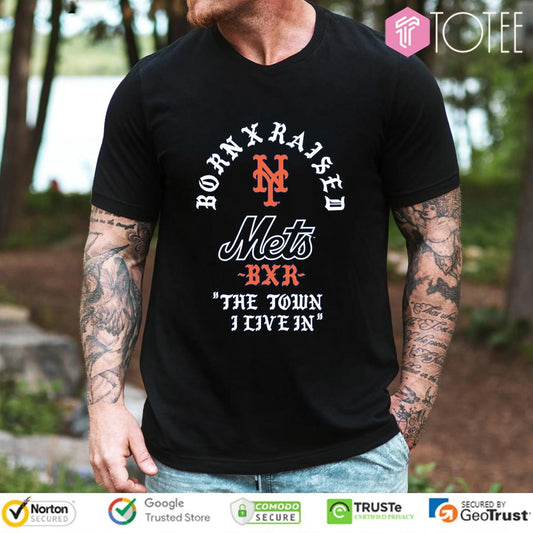 Born X Raised New York Mets Bxr The Town I Live In T-shirt