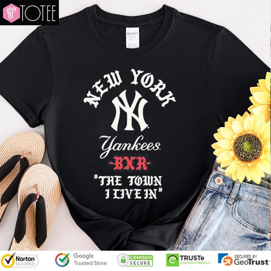 Born X Raised New York Yankees Baseball Bxr The Town I Live In T-shirt