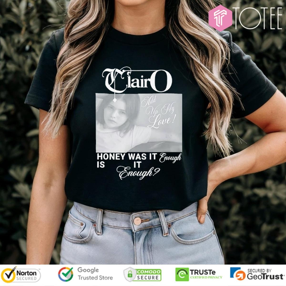 Clairo Add Up My Love Honey Was It Enough Is It Enough T-shirt
