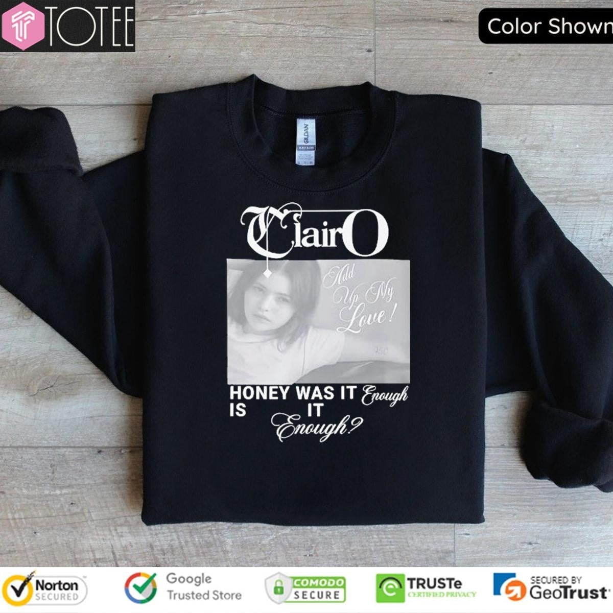 Clairo Add Up My Love Honey Was It Enough Is It Enough T-shirt