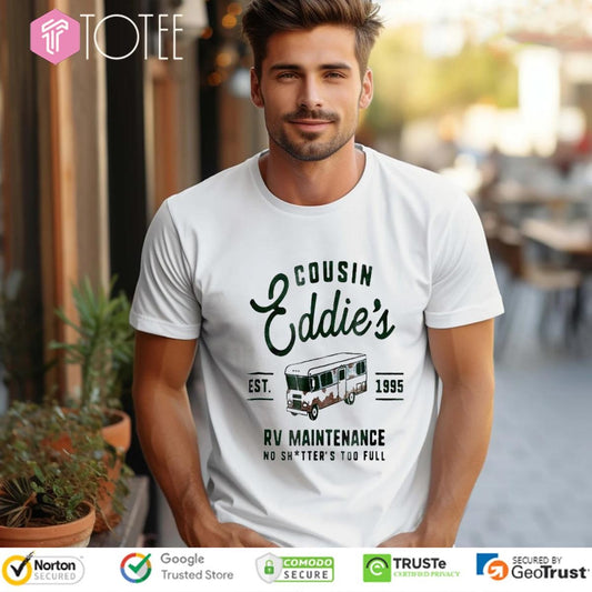 Cousin Eddies Rv Maintenance No Shitters Too Full Christmas Vacation Movie T-shirt