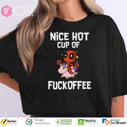 Deadpool Riding Unicorn Nice Hot Cup Of Fuckoffee T-shirt