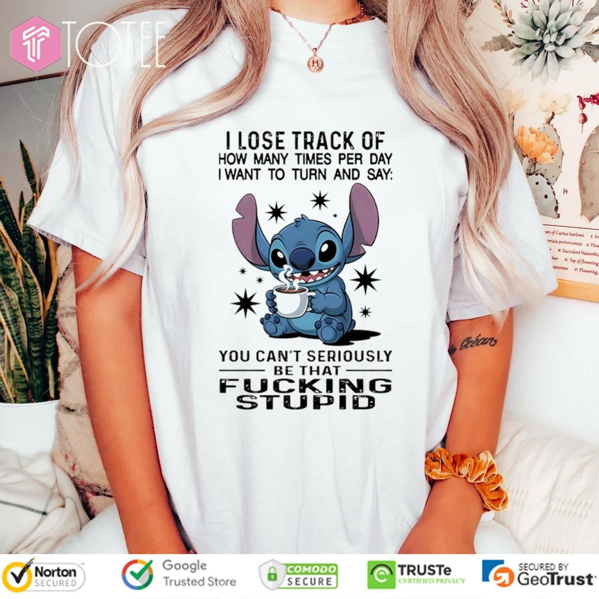 Disney Stitch I Lose Track Of How Many Times Per Day I Want To Turn And Say T-shirt