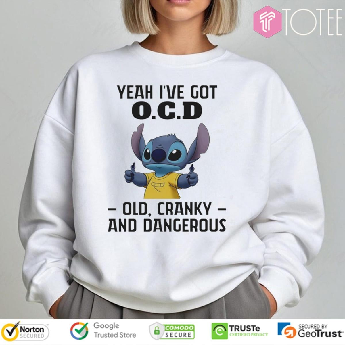 Disney Stitch Yeah Ive Got O.C.D Old Cranky And Dangerous Sweatshirt