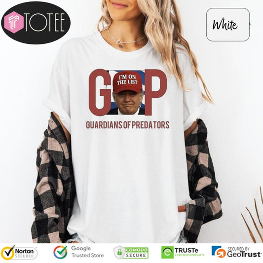 Donald Trump Guardians Of Predators Im On The List T-shirt