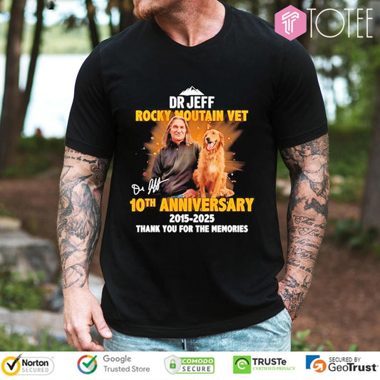 Dr Jeff Rocky Mountain Vet 10Th Anniversary 2015-2025 Signature T-shirt