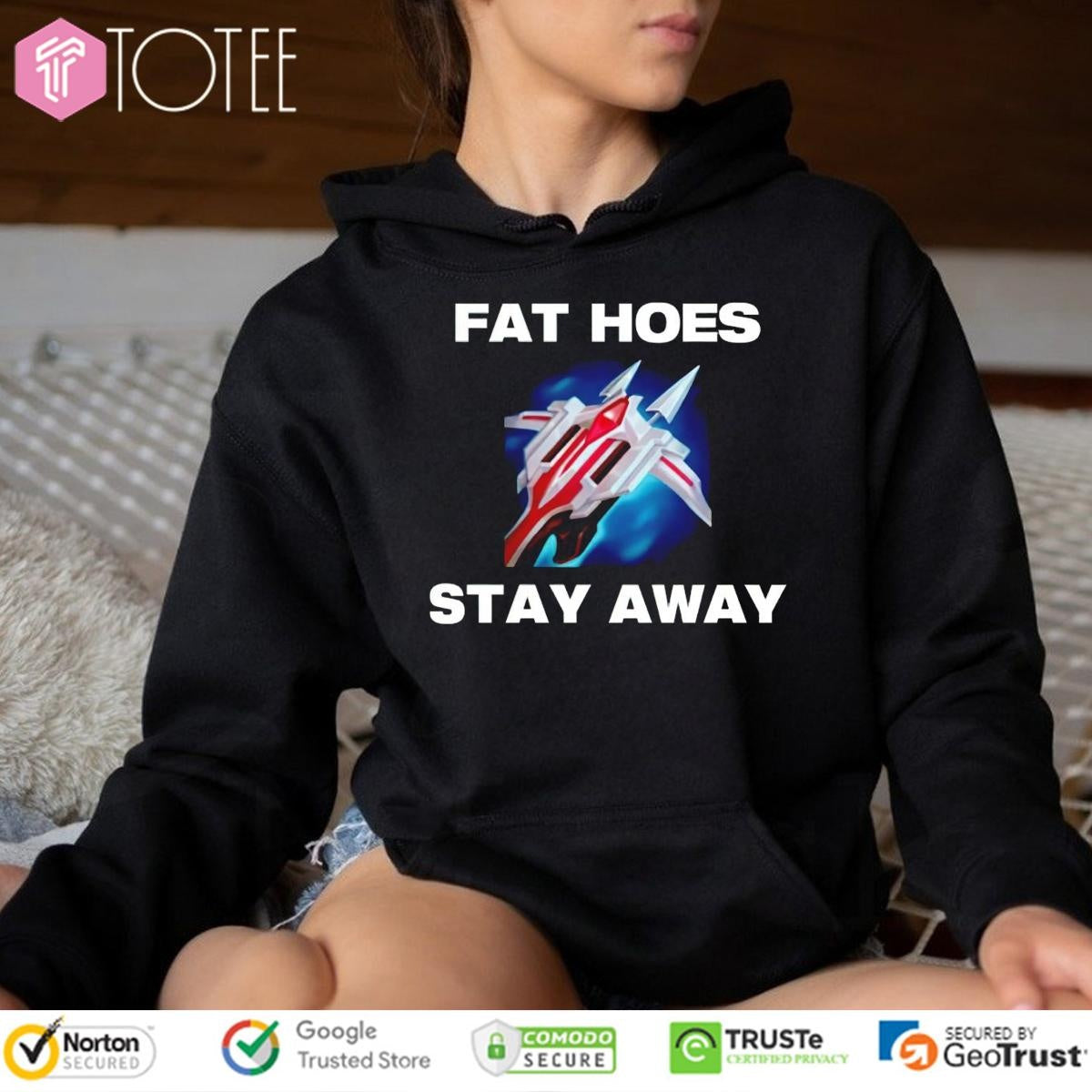 Fat Hoes Stay Away Shirt