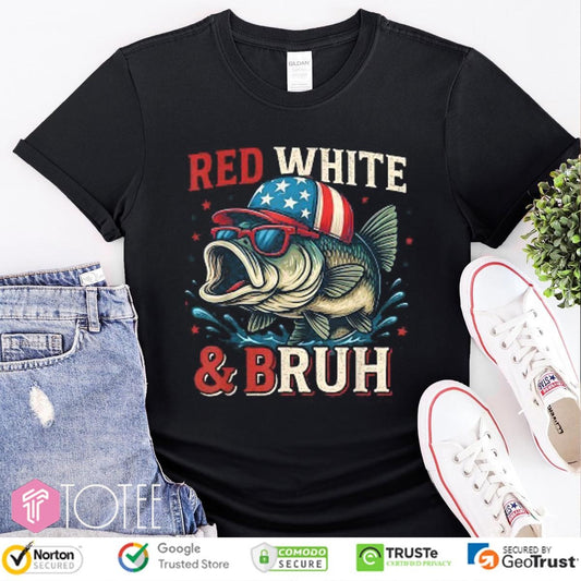 Fishing Red White & Bruh Happy 4Th Of July T-shirt