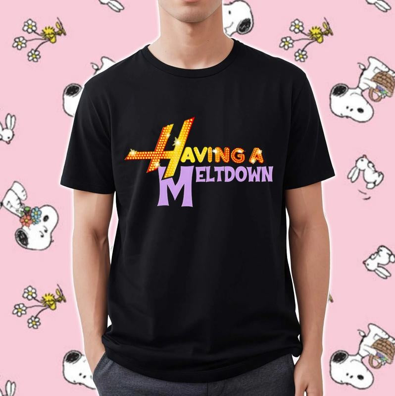Having A Meltdown Logo Shirt T-shirt