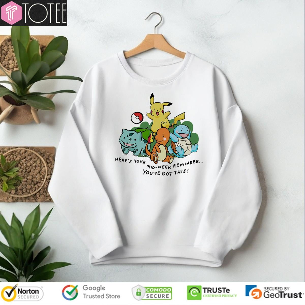 Heres Your Mid-Week Reminder Youve Got This Pokemon T-shirt