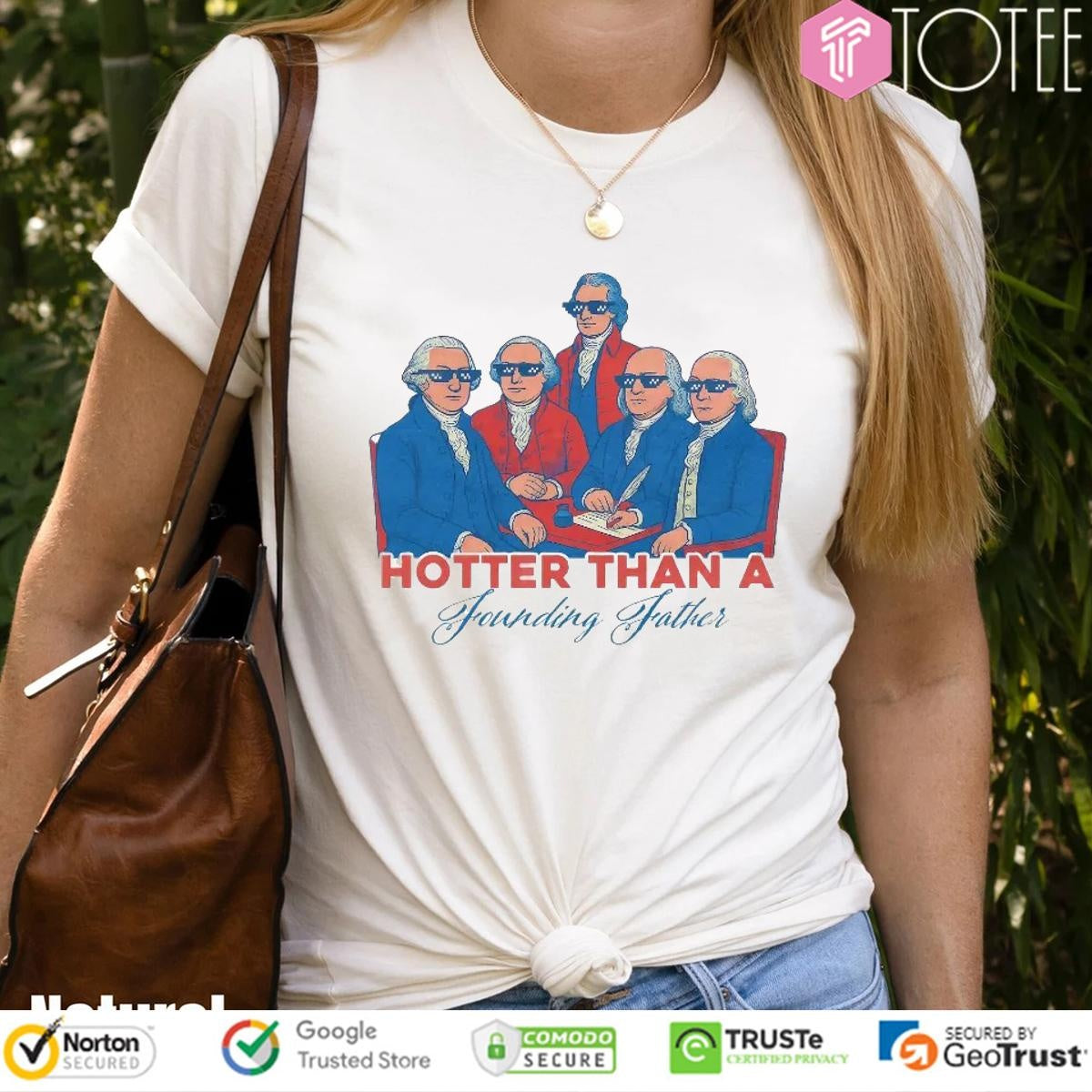 Hotter Than A Founding Father Happy 4Th Of July T-shirt