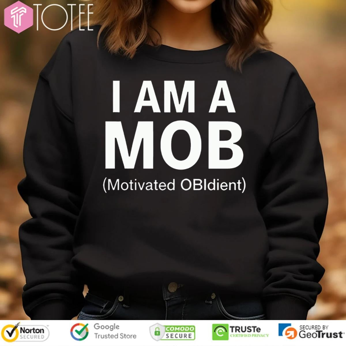 I Am A Mob Motivated Obidient Sweatshirt