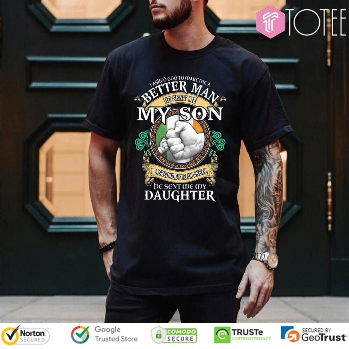 I Asked God To Make Me A Better Man He Sent Me My Son I Asked God T-shirt