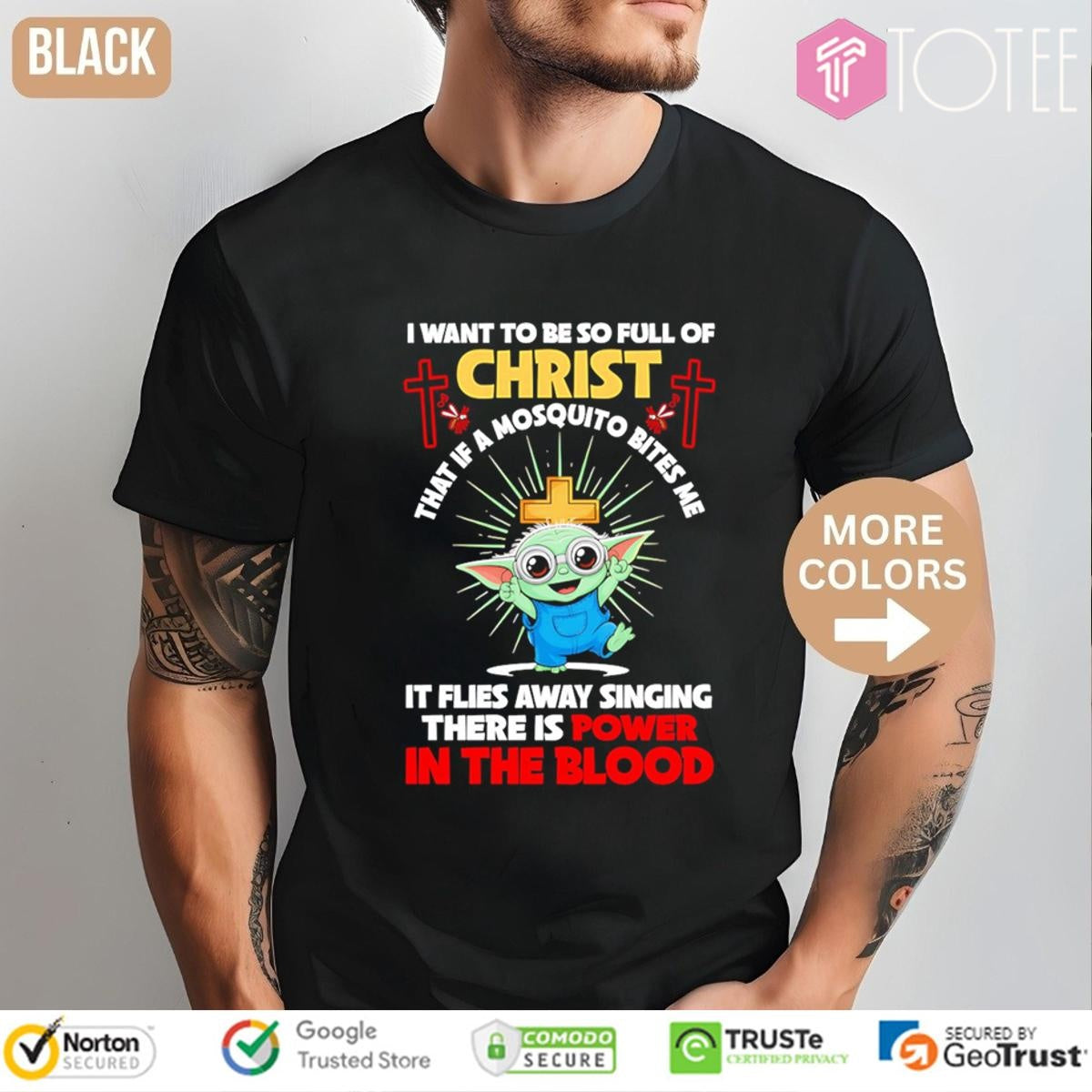 Baby Yoda I Want To Be So Full Of Christ That If A Mosquito Bites Me Star Wars T-shirt