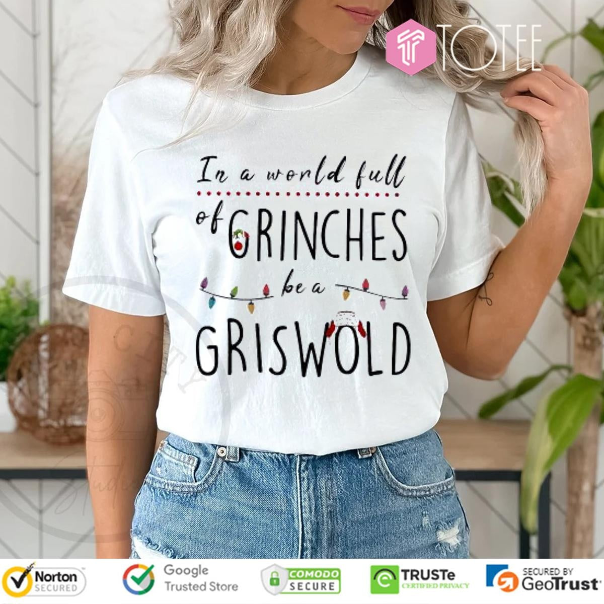 In A World Full Grinches Be A Griswold Christmas T-shirt