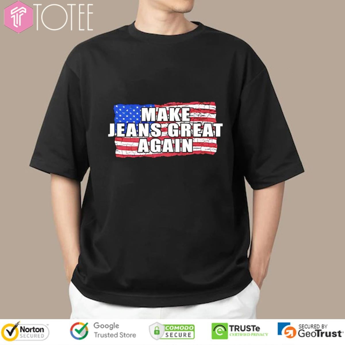 Make Jeans Great Again American Flag T-shirt