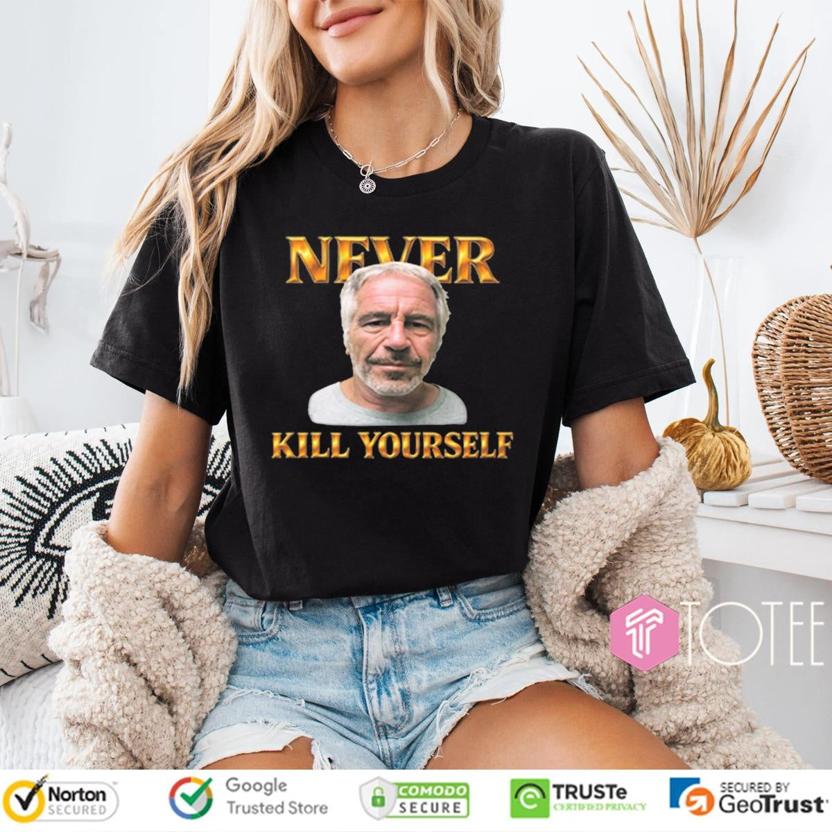 Never Kill Yourself Jeffrey Epstein T-shirt