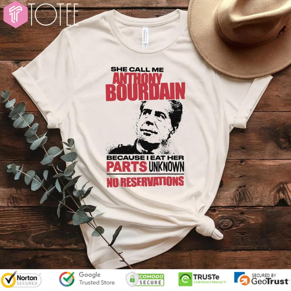 She Call Me Anthony Bourdain Because I Eat Her Parts Unknown T-shirt