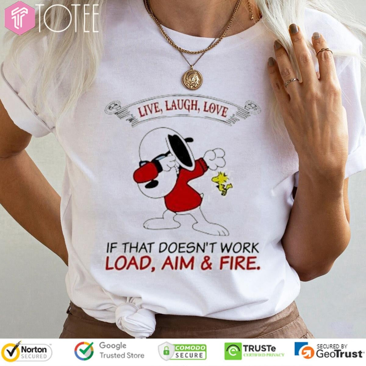 Snoopy Woodstock Live Laugh Love If That Doesnt Work Load Aim & Fire T-shirt