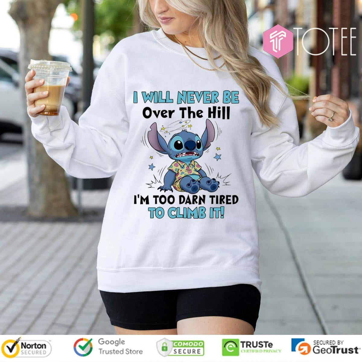 Stitch I Will Never Be Over The Hill Im Too Darn Tired To Climb It T-shirt