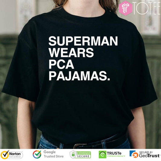 Superman Wears Pca Pajamas T-shirt