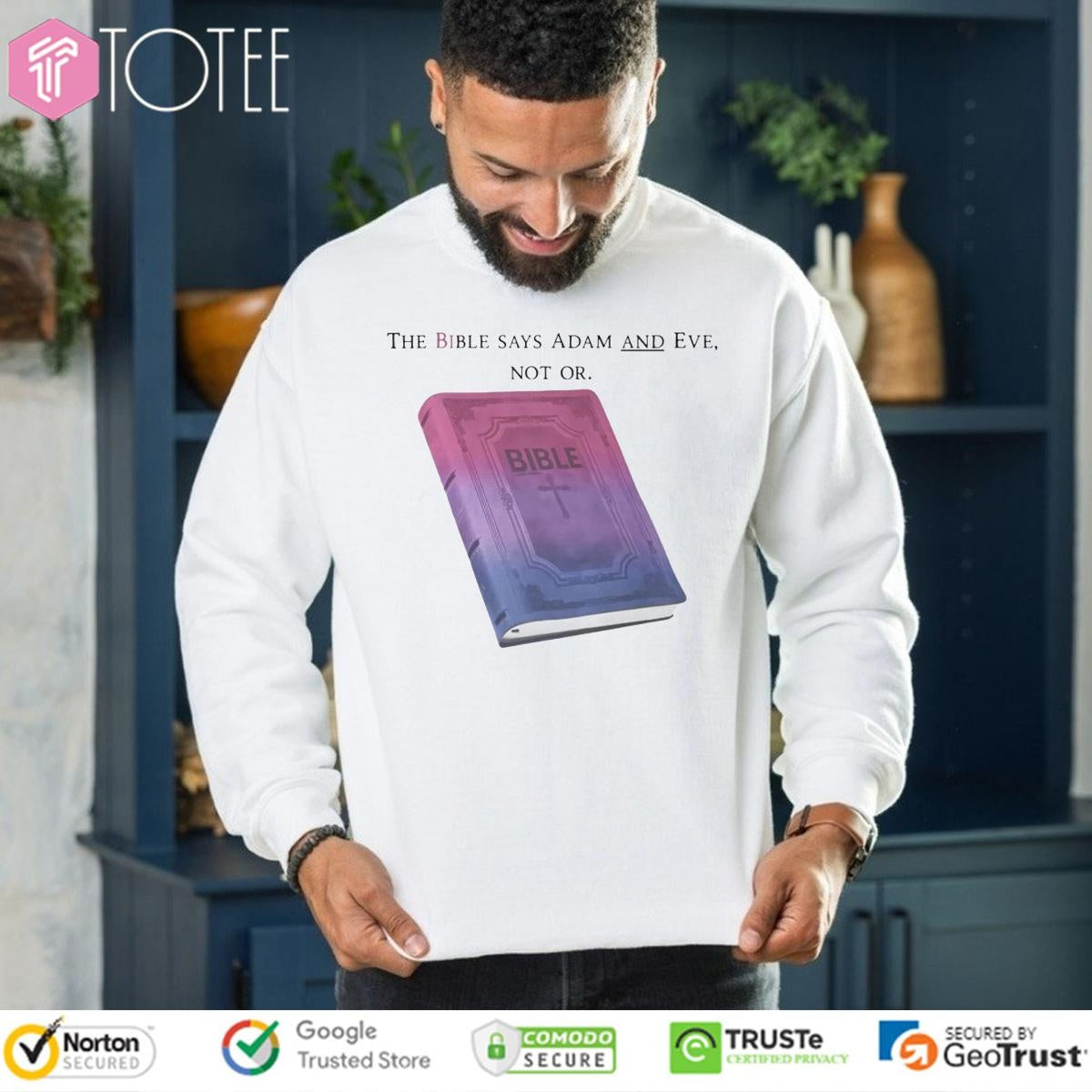 The Bible Says Adam And Eve Not Or T-shirt