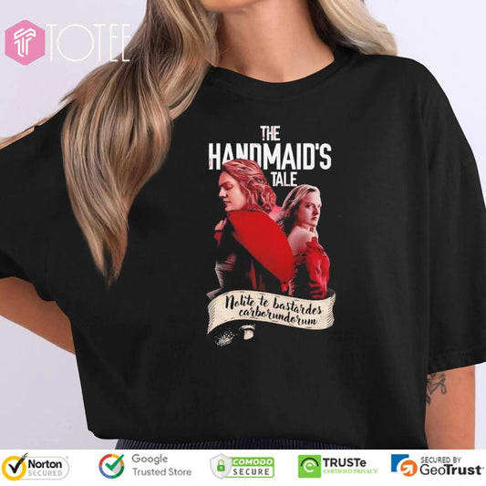 The Handmaids Tale Nolite Te Bastardes Carborundorum T-shirt
