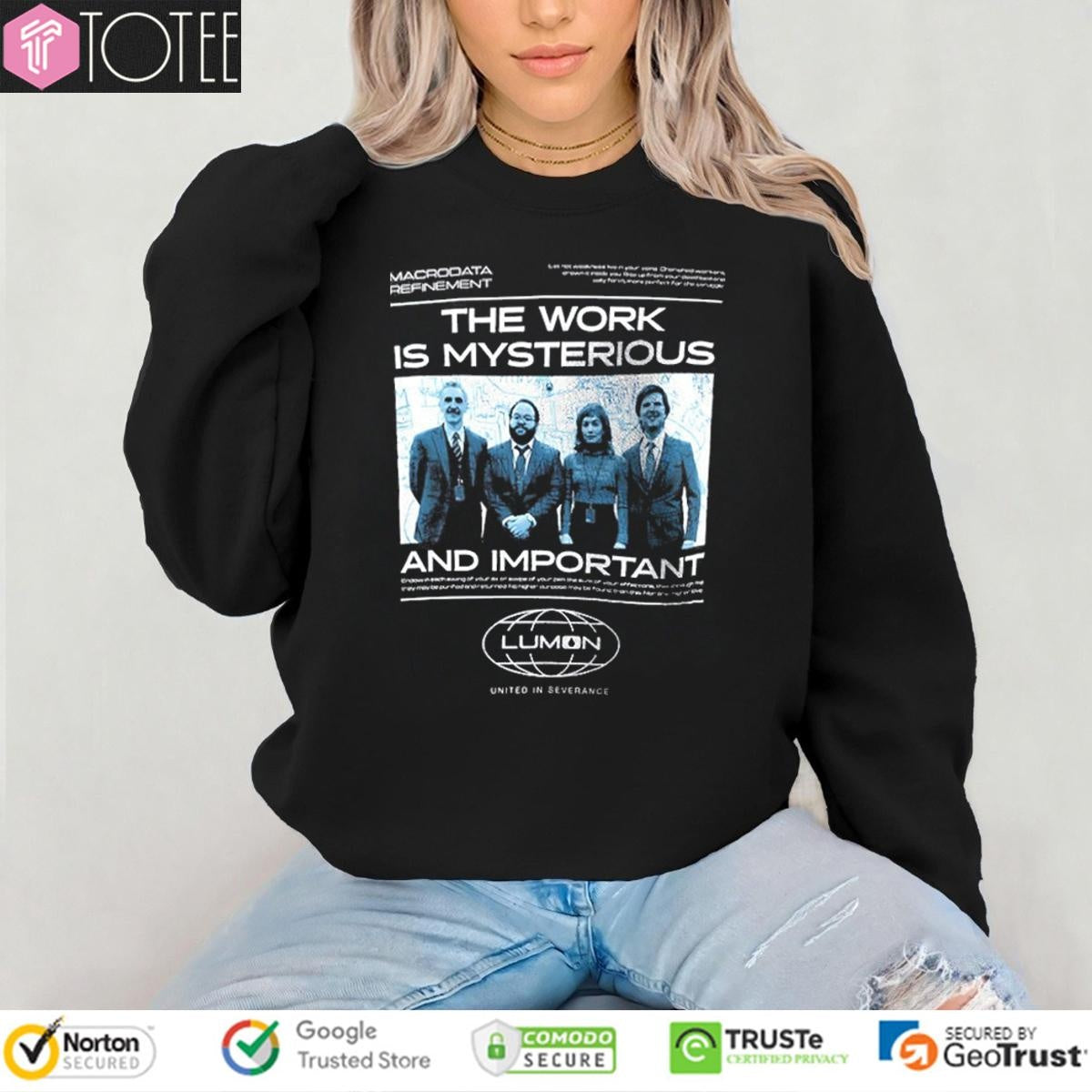 The Work Is Mysterious And Important Lumon United In Severance T-shirt