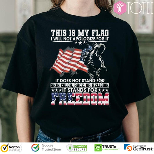 This Is My Flag Skin Color Race Or Religion It Stands For Freedom T-shirt