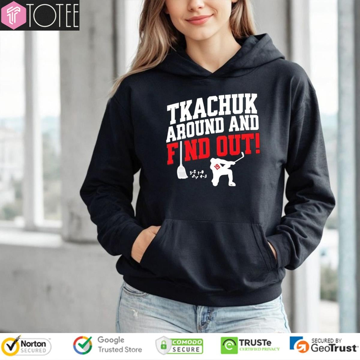 Tkachuk Around And Find Out 19 Hockey Hoodie