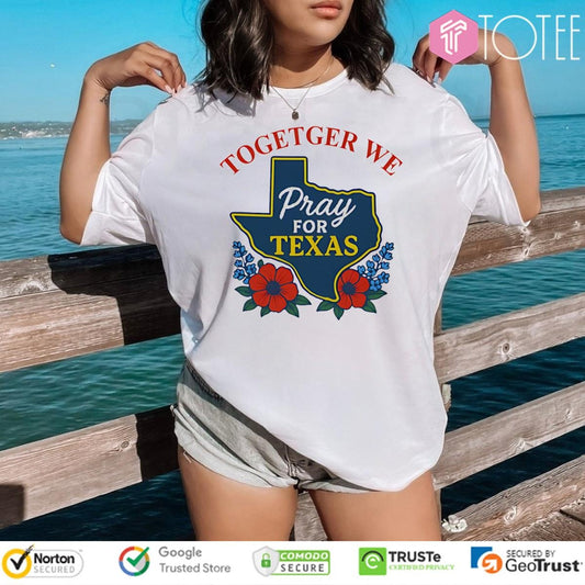 Together We Pray For Texas T-shirt