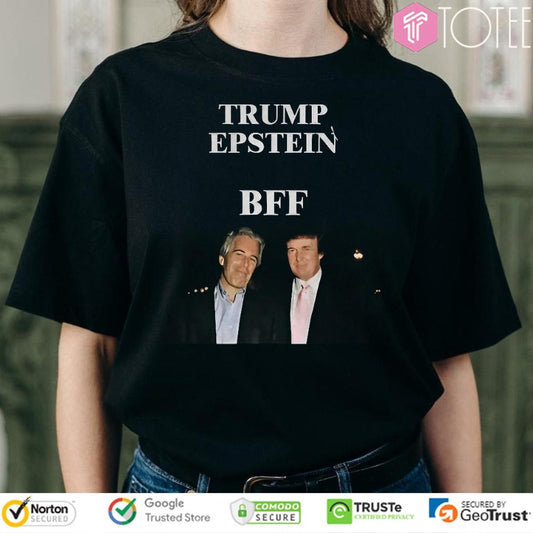 Trump Epstein Bff Anti Trump Political T-shirt
