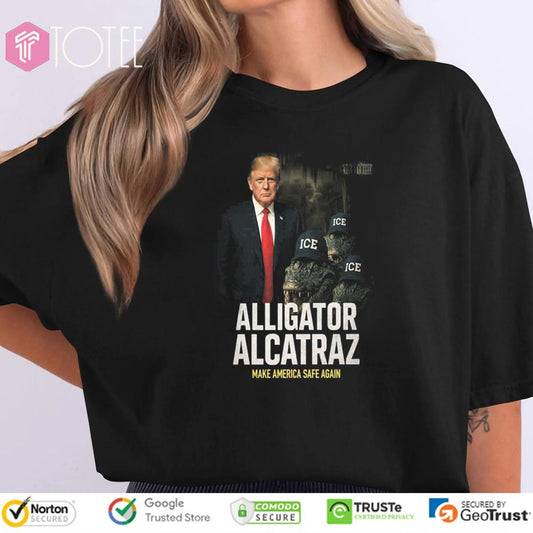 Trump Ice Alligator Alcatraz Make America Safe Again T-shirt