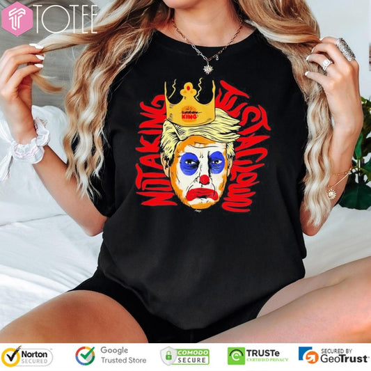 Trump Not A King Just A Clown T-shirt