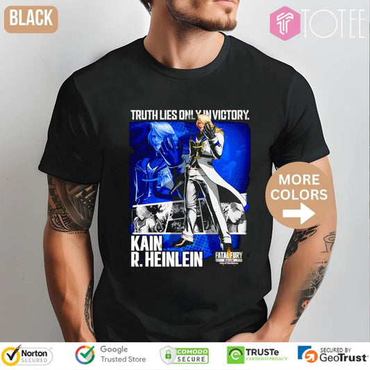 Truth Lies Only In Victory Kain R. Heinlein Fatal Fury T-shirt
