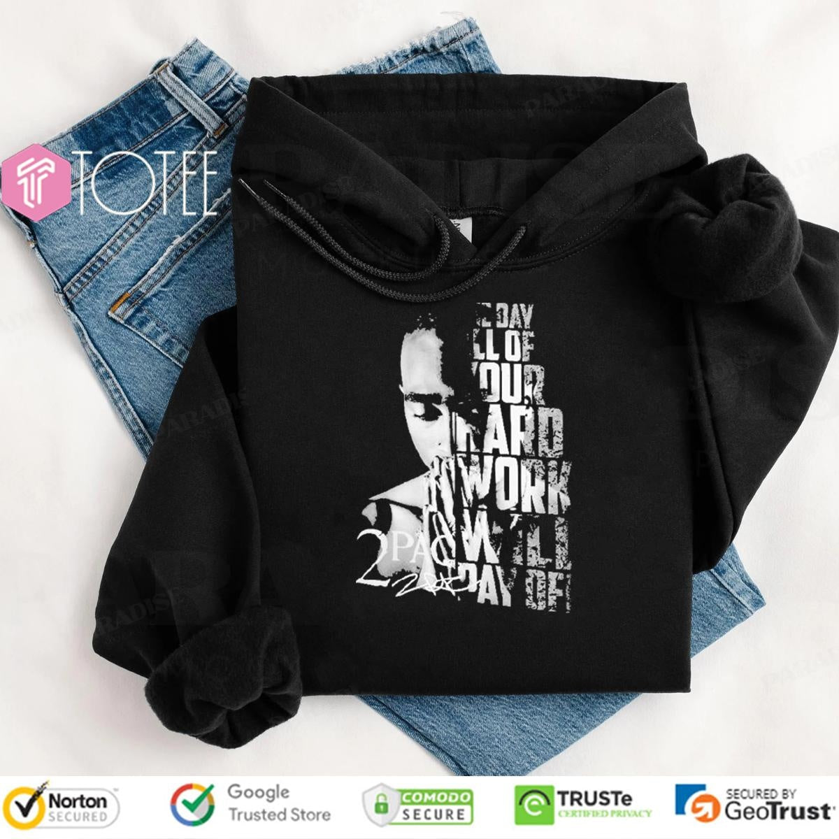 Tupac Shakur 2Pac One Day All Of Your Hard Work Will Pay Off Signature T-shirt