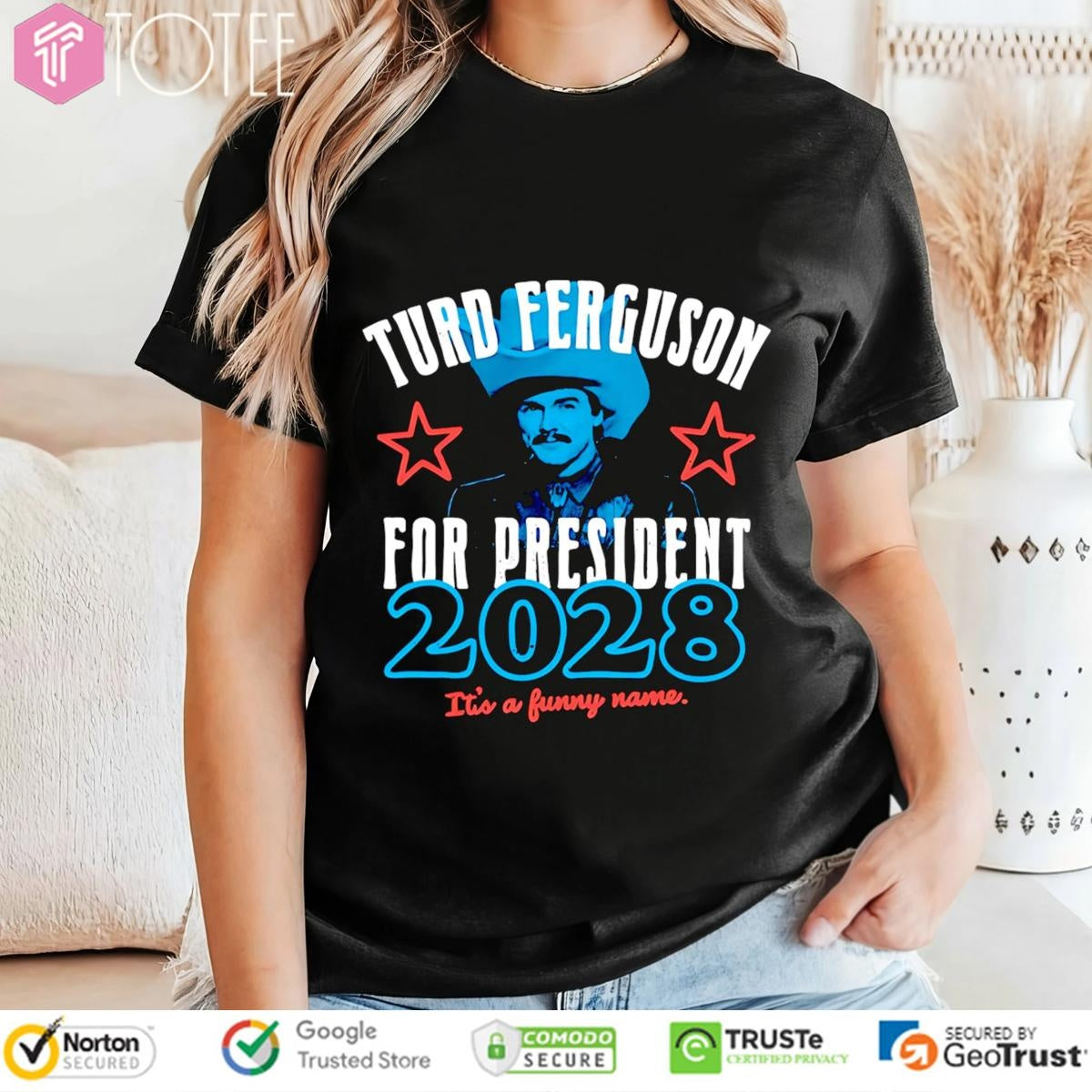 Turd Ferguson For President 2028 Its A Funny Name T-shirt