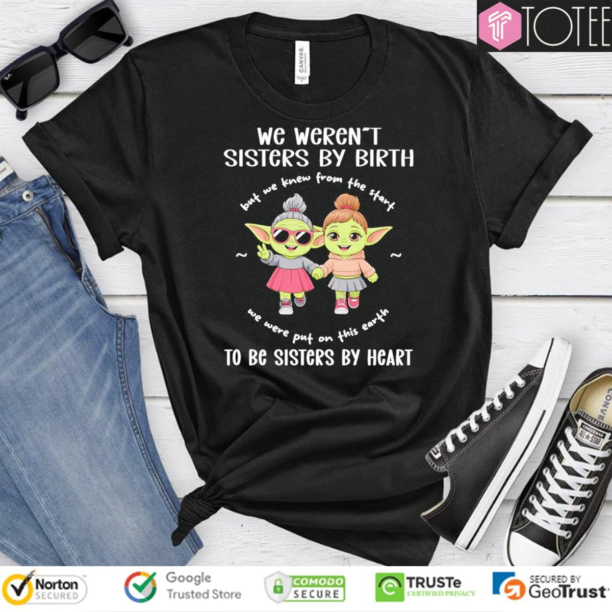 We Werent Sisters By Birth To Be Sisters By Heart Star Wars T-shirt