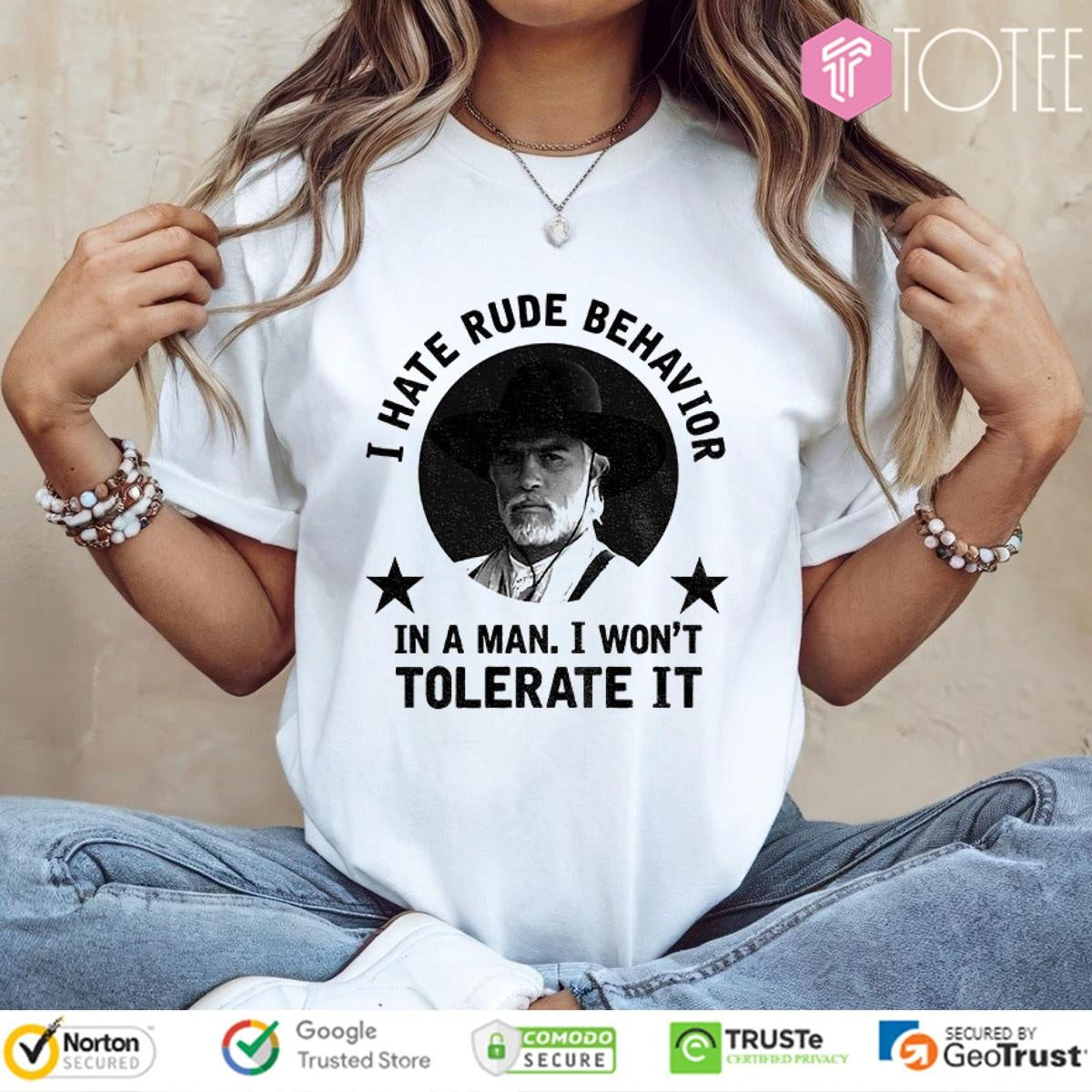 Woodrow F. Call I Hate Rude Behavior In A Man I Wont Tolerate It T-shirt