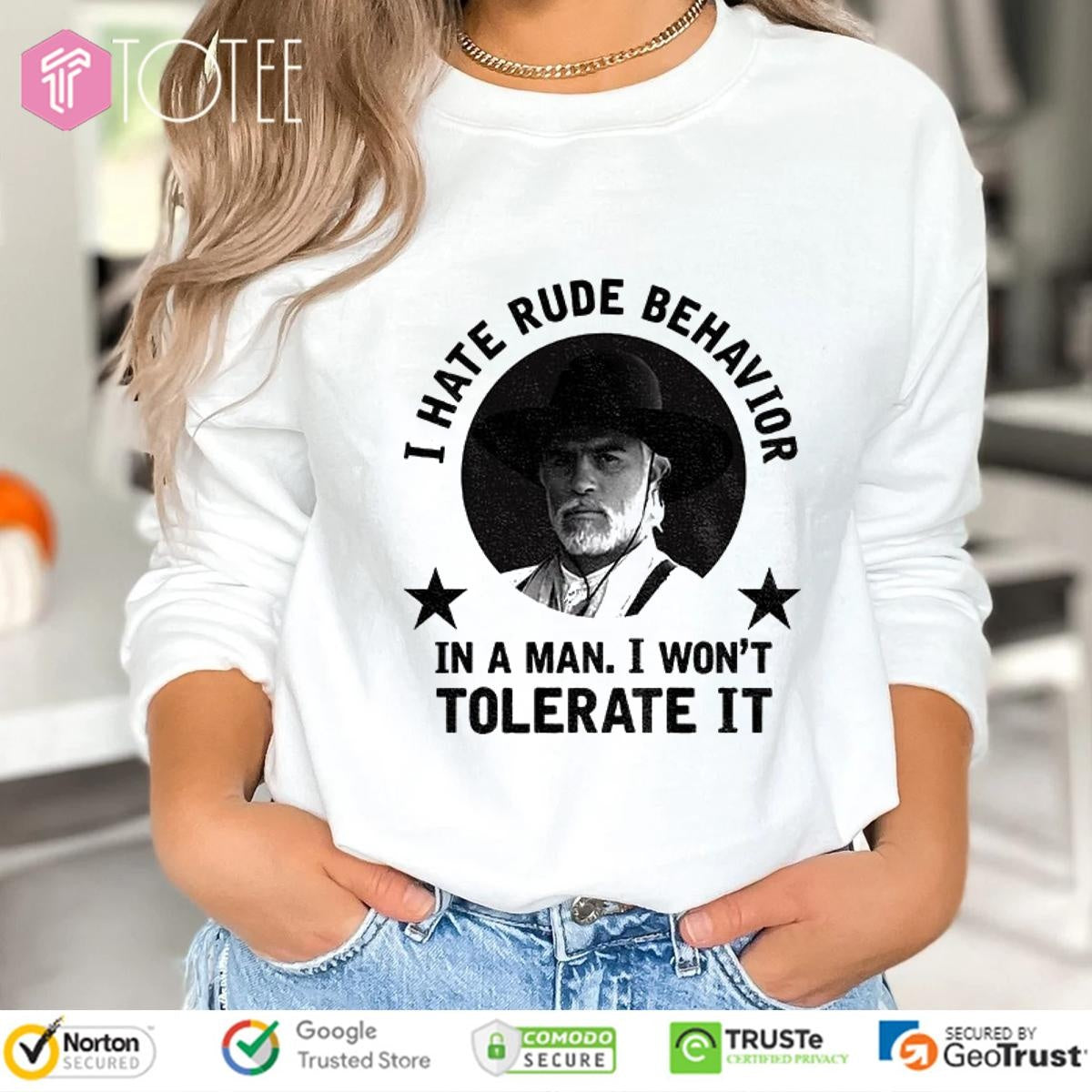 Woodrow F. Call I Hate Rude Behavior In A Man I Wont Tolerate It T-shirt