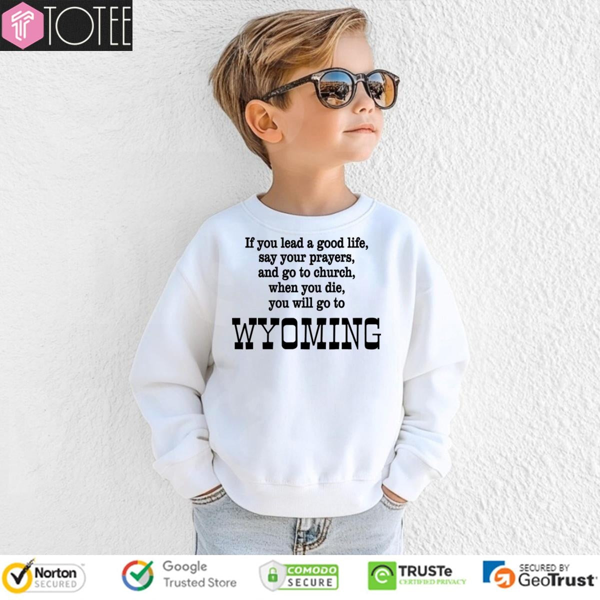 Wyoming If You Lead A Good Life Say Your Prayers And Go To Church T-shirt