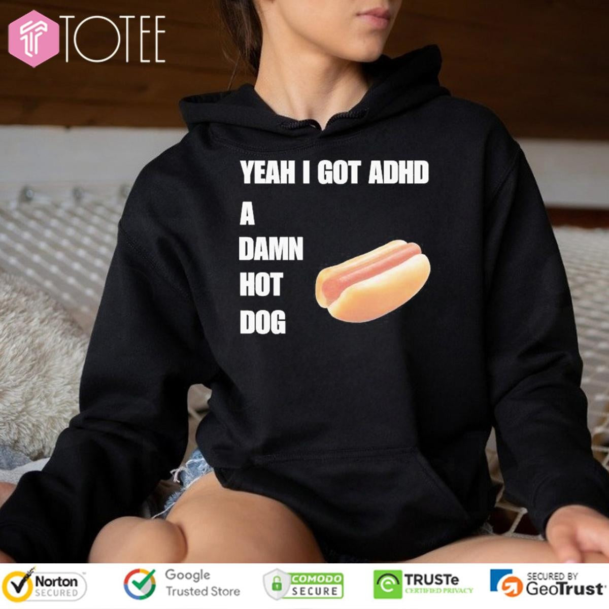 Yeah I Got Adhd A Damn Hot Dog T-shirt