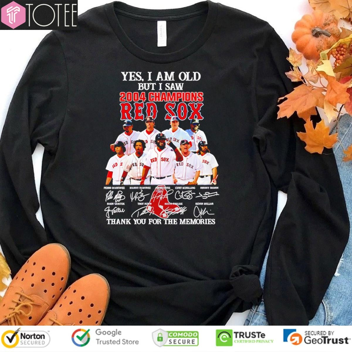 Yes I Am Old But I Saw 2004 Champions Boston Red Sox Signatures T-shirt