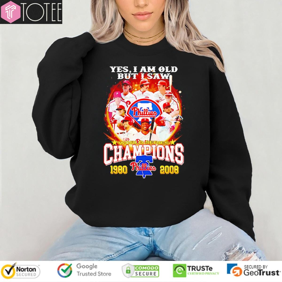 Yes I Am Old But I Saw Champions 1980-2008 Philadelphia Phillies Signatures T-shirt